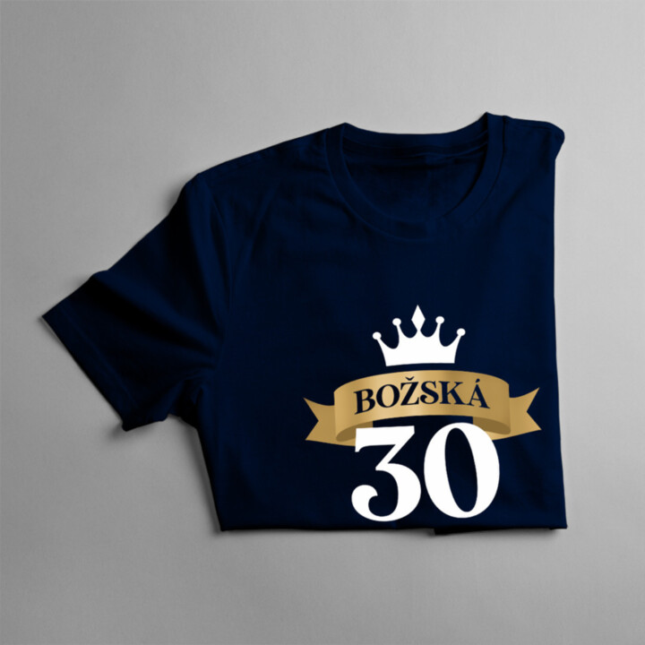 Božská 30 - dámské tričko s potiskem