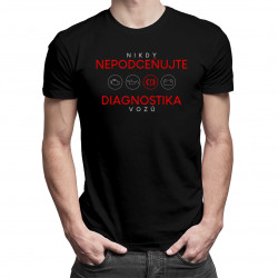 Nikdy nepodceňujte diagnostika vozů - pánské tričko s potiskem