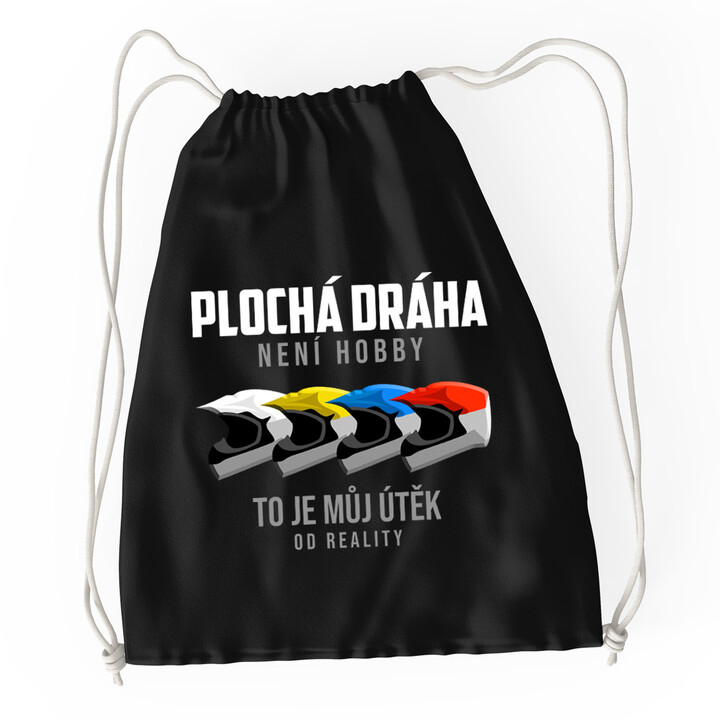 Plochá dráha není hobby, to je můj útěk od reality - vak na záda s potiskiem