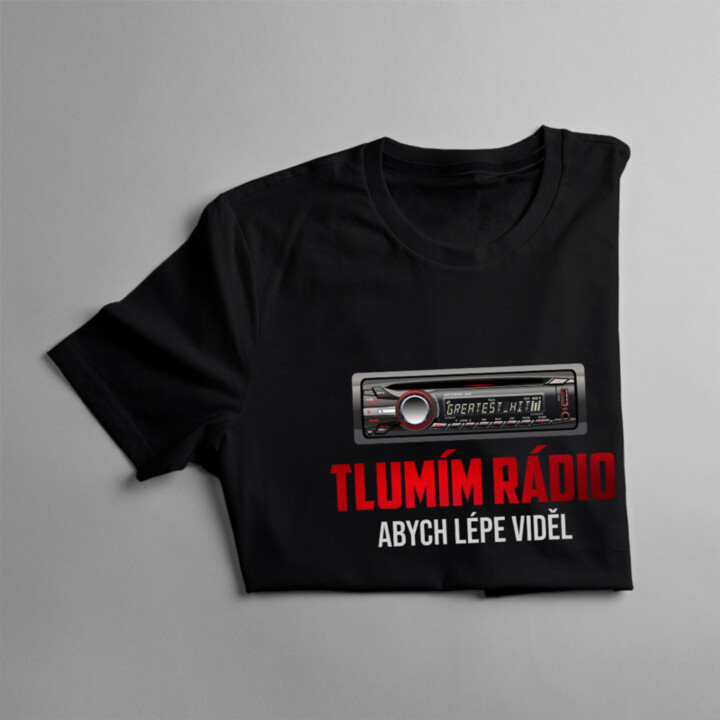 Tlumím rádio, abych lépe viděl - pánské tričko s potiskem