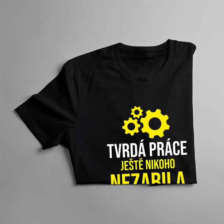 Tvrdá práce ještě nikoho nezabila, ale proč to riskovat? - dámské tričko s potiskem