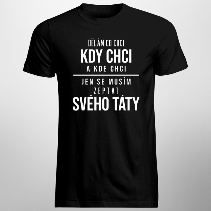 Jen se musím zeptat svého táty - pánské tričko s potiskem