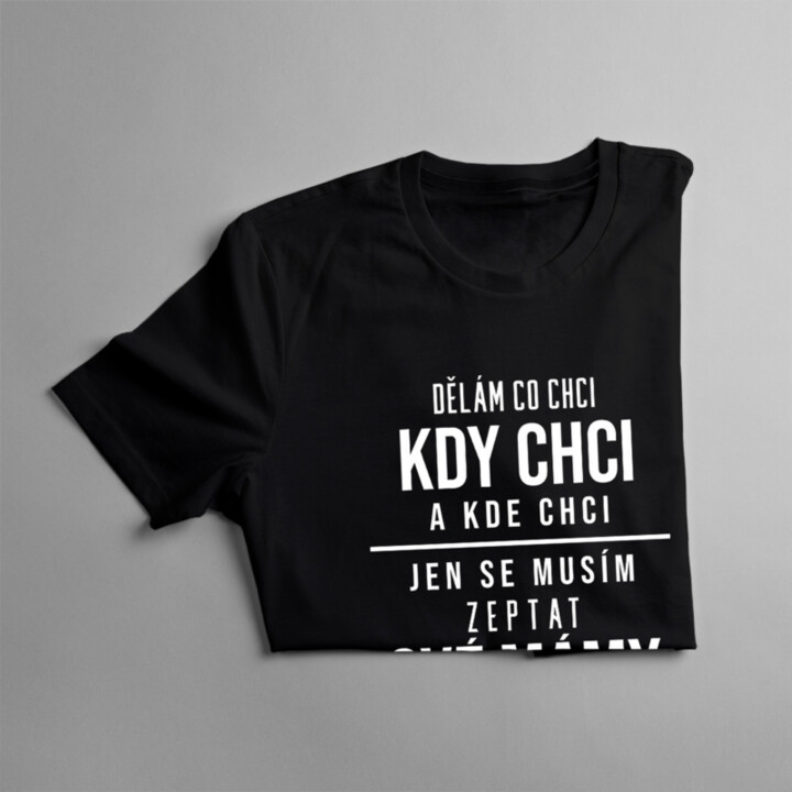 Jen se musím zeptat své mámy - dámské tričko s potiskem