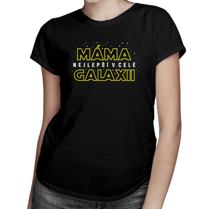 Nejlepší máma v celé galaxii - dámské tričko s potiskem