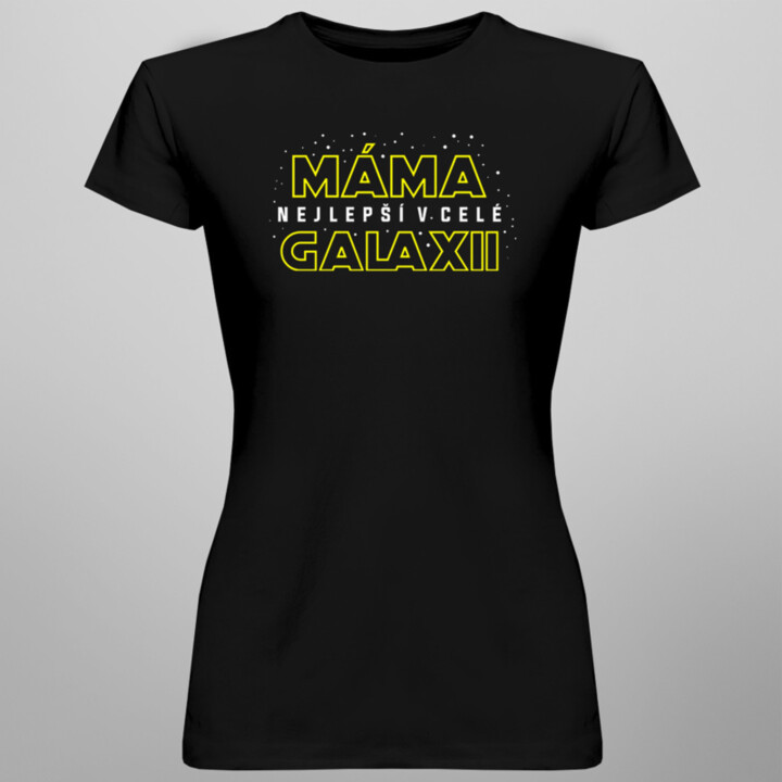 Nejlepší máma v celé galaxii - dámské tričko s potiskem
