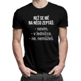 Než se mě na něco zeptáš - pánské tričko s potiskem