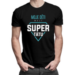 Moje děti mají super tátu - pánské tričko s potiskem