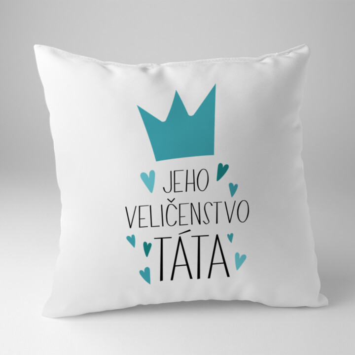 Jeho veličenstvo táta - polštář s potiskem