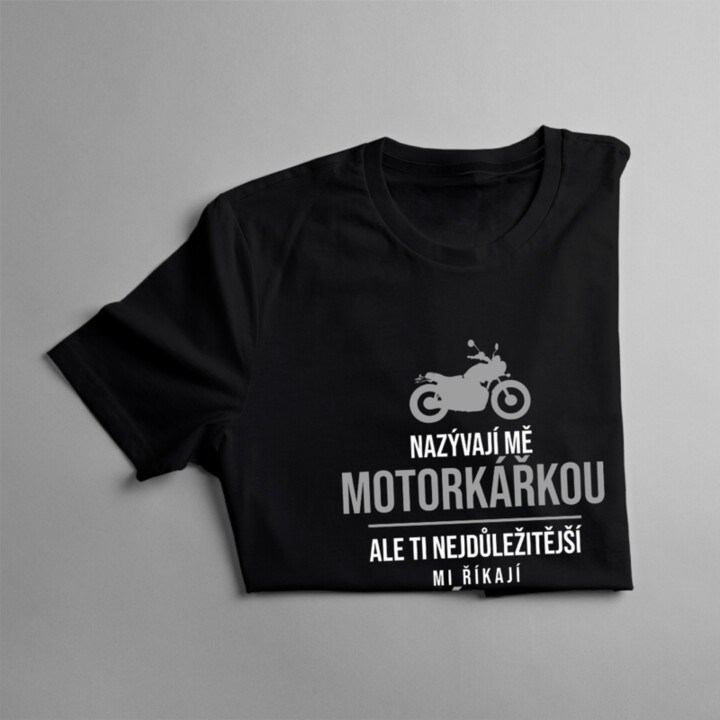 Nazývají mě motorkářkou - dámské tričko s potiskem