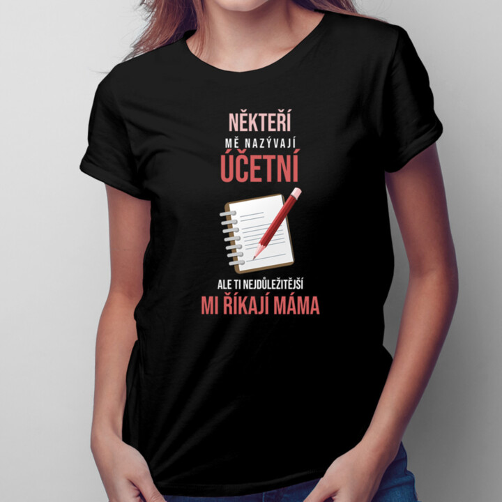 Někteří mě nazývají účetní - dámské tričko s potiskem