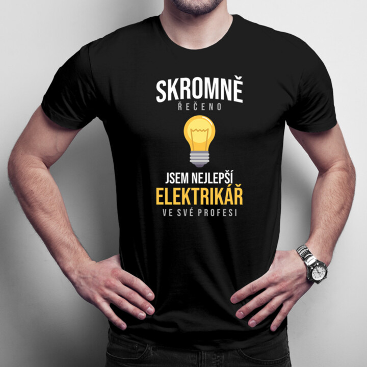 Jsem nejlepší elektrikář ve své profesi - pánské tričko s potiskem