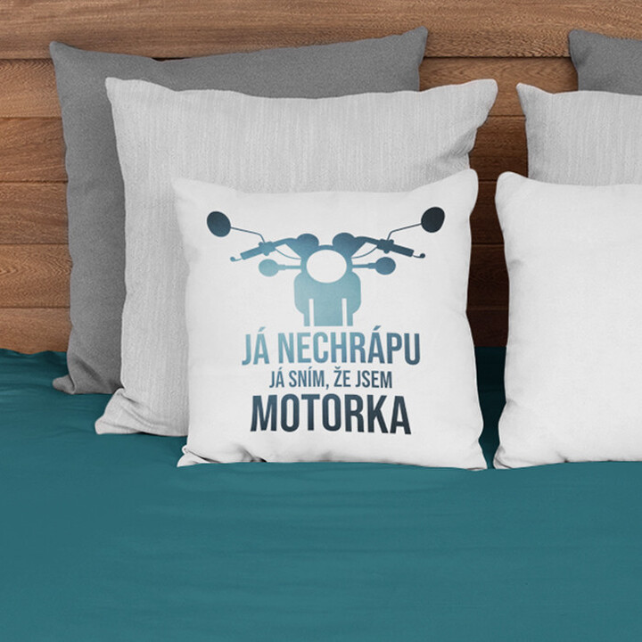 Já nechrápu. Já sním, že jsem motorka - polštář
