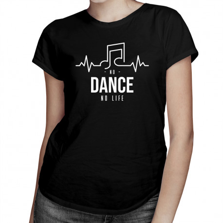 No dance no life - dámské tričko s potiskem