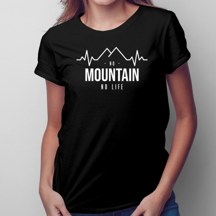 No mountain no life - dámské tričko s potiskem