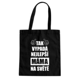 Tak vypadá nejlepší máma na světě - taška s potiskem