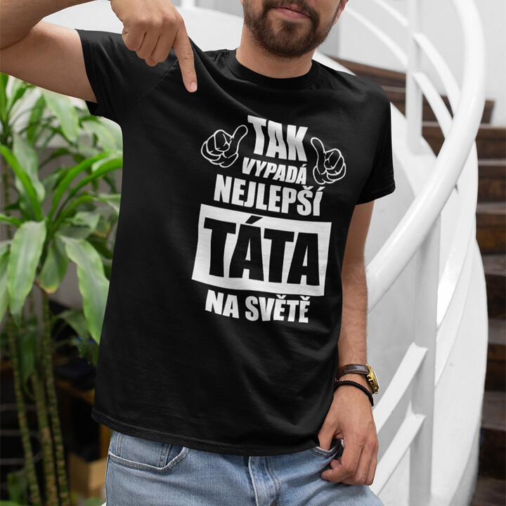 Tak vypadá nejlepší táta na světě - pánská trička  s potiskem