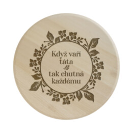 Když vaří táta tak chutná každému - kulaté prkénko s gravírováním