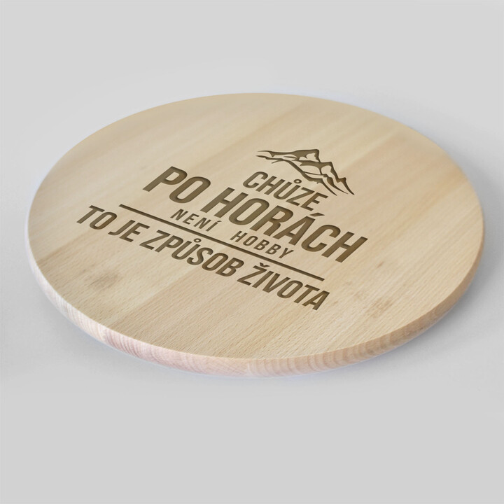 Chůze po horách není hobby, to je způsob života - kulaté prkénko s gravírováním