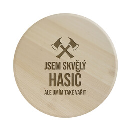 Jsem skvělý hasič, ale umím také vařit - kulaté prkénko s gravírováním