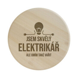 Jsem skvělý elektrikář, ale umím také vařit - kulaté prkénko s gravírováním