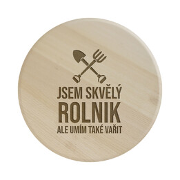 Jsem skvělý rolník , ale umím také vařit - kulaté prkénko s gravírováním