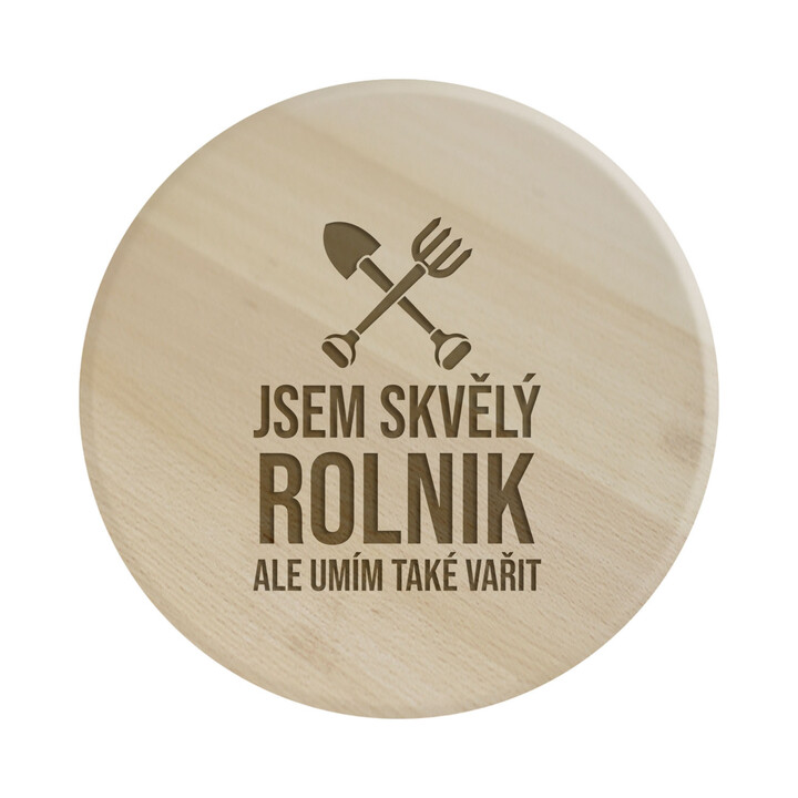 Jsem skvělý rolník , ale umím také vařit - kulaté prkénko s gravírováním