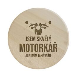 Jsem skvělý motorkář, ale umím také vařit - kulaté prkénko s gravírováním