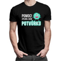 Pomoc! Zplodil jsem potvůrku - pánské tričko s potiskem