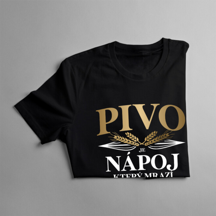 Pivo je nápoj, který mrazí nadšení pro práci - pánské tričko s potiskem
