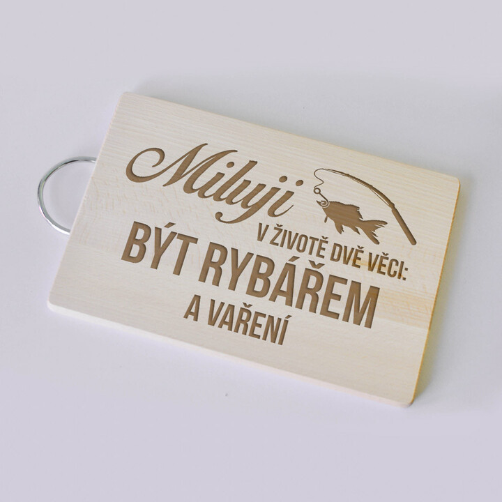 Miluji v životě dvě věci: být rybářem a vaření - kuchyňská prkénka