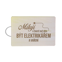 Miluji v životě dvě věci: být elektrikářem a vaření - kuchyňská prkénka