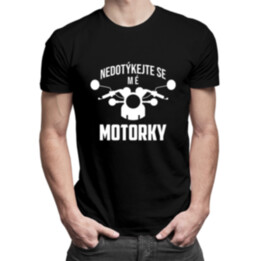 Nedotýkejte se mé motorky - pánské tričko s potiskem