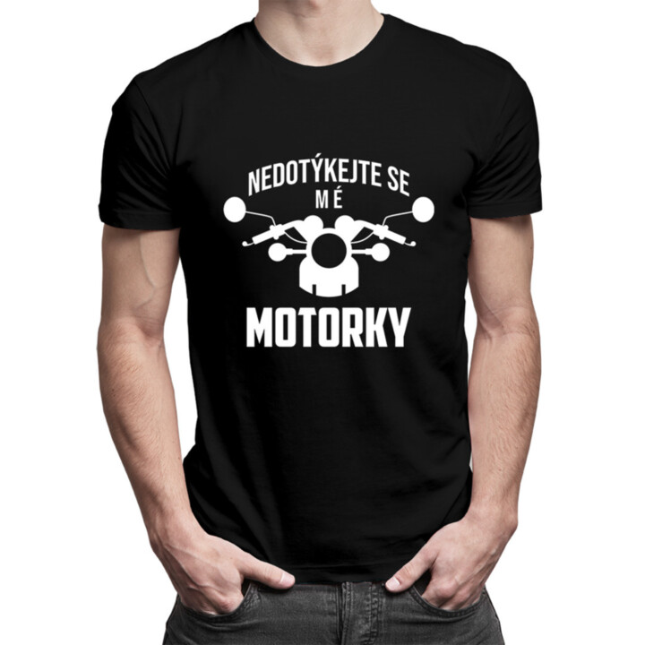 Nedotýkejte se mé motorky - pánské tričko s potiskem