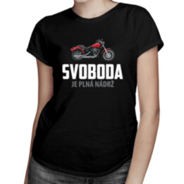 Svoboda je plná nádrž - dámské tričko s potiskem