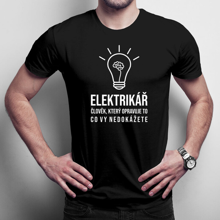 Elektrikář - člověk, který opravuje - pánské tričko s potiskem