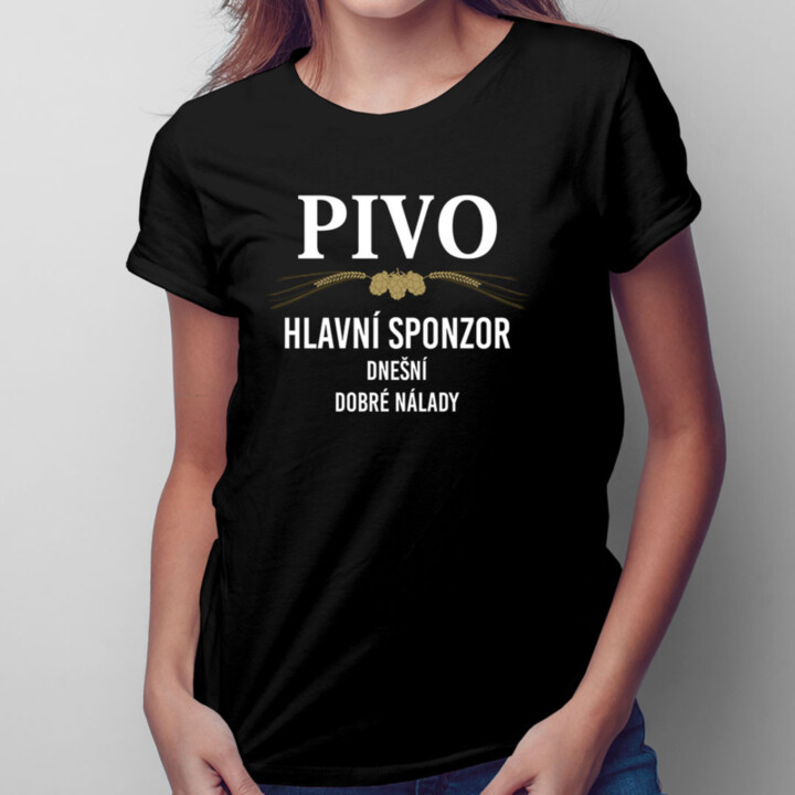 Pivo - hlavní sponzor dnešní dobré nálady  - dámské tričko s potiskem