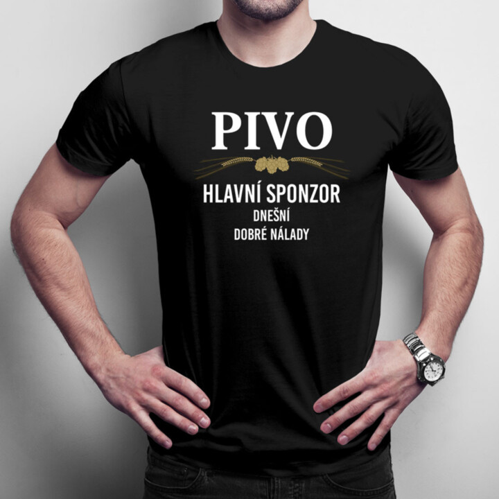 Pivo - hlavní sponzor dnešní dobré nálady - pánské tričko s potiskem