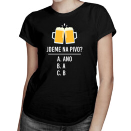 Jdeme na pivo? - dámské tričko s potiskem