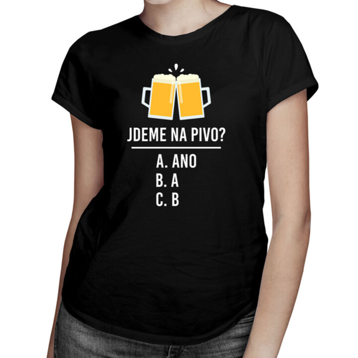 Jdeme na pivo? - dámské tričko s potiskem