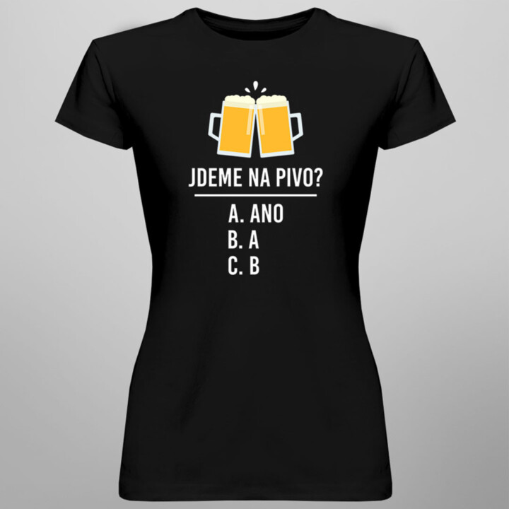 Jdeme na pivo? - dámské tričko s potiskem