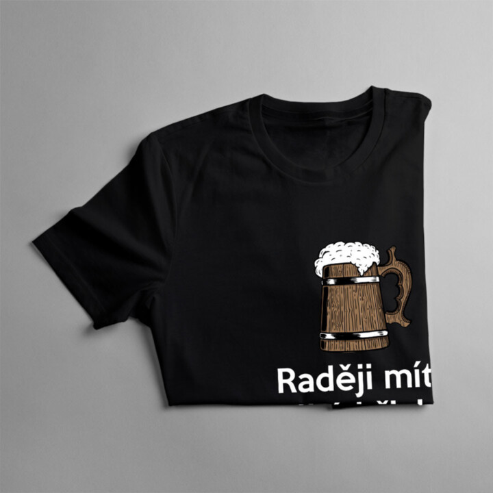 Raději mít velké břicho z piva než hrb z práce - pánské tričko s potiskem