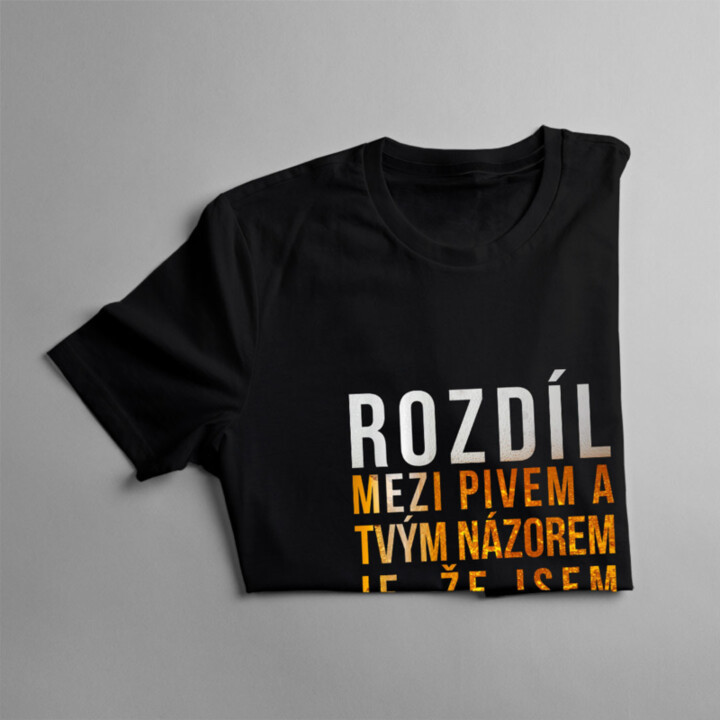 Rozdíl mezi pivem a tvým názorem - pánské tričko s potiskem