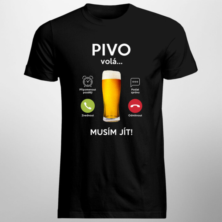 Pivo volá, musím jít - pánské tričko s potiskem