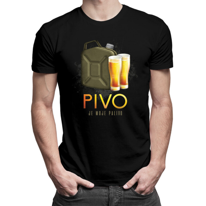 Pivo je moje palivo - pánské tričko s potiskem