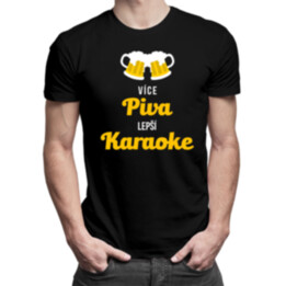Více piva, lepší karaoke - pánské tričko s potiskem