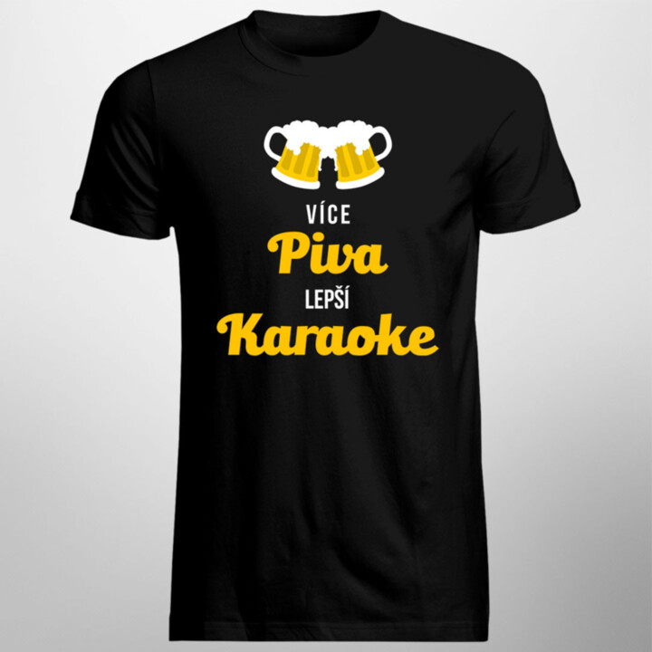 Více piva, lepší karaoke - pánské tričko s potiskem