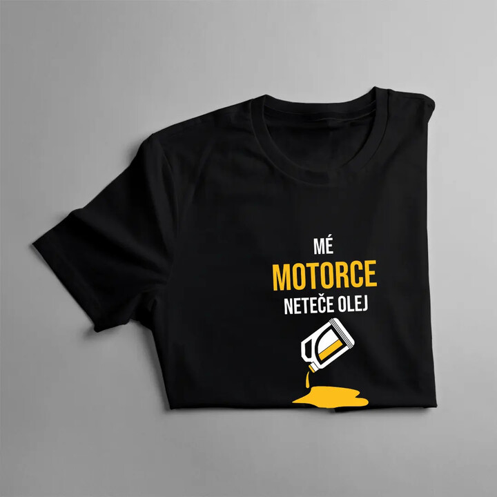 Mé motorce neteče olej, jen si značí své území - pánské tričko s potiskem