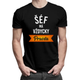 šéf má vždycky pravdu - pánské tričko s potiskem