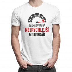 Takhle vypadá nejrychlejší motorkář - pánské tričko s potiskem