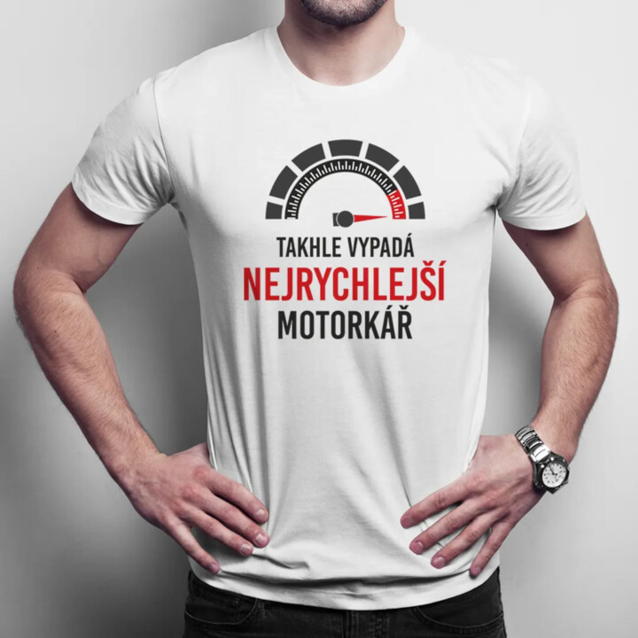 Takhle vypadá nejrychlejší motorkář - pánské tričko s potiskem